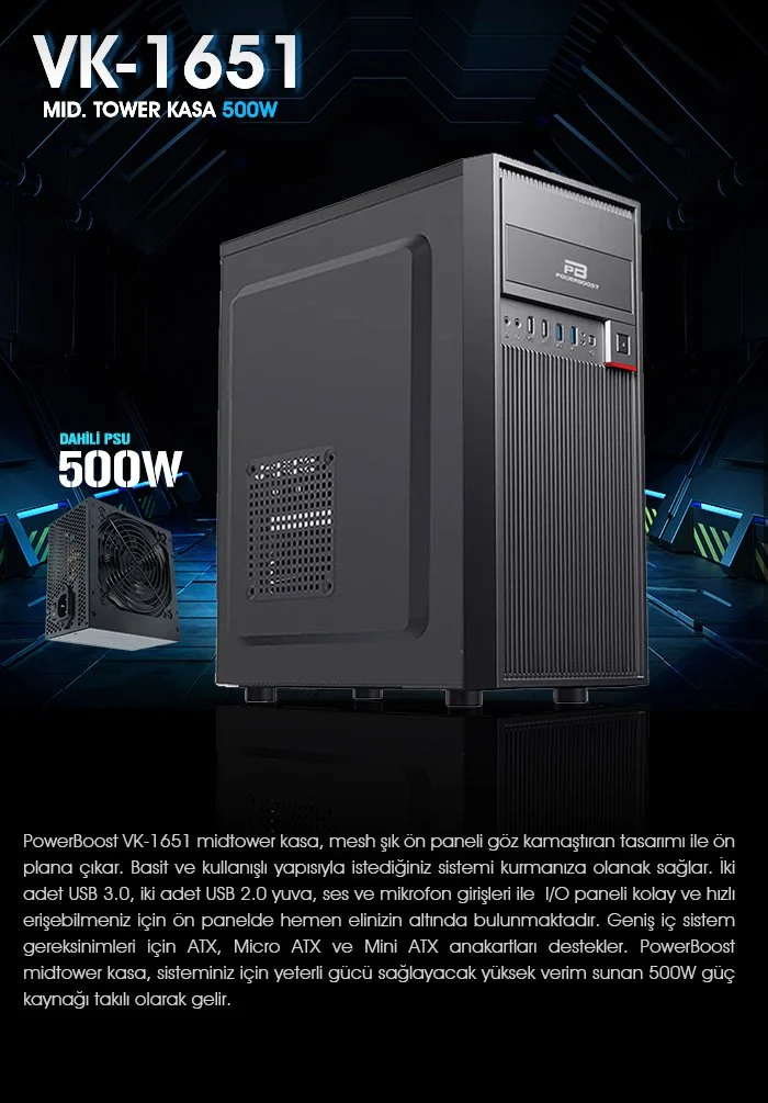 POWERBOOST 500W VK-1651 Standart Mid-Tower PC Kasası