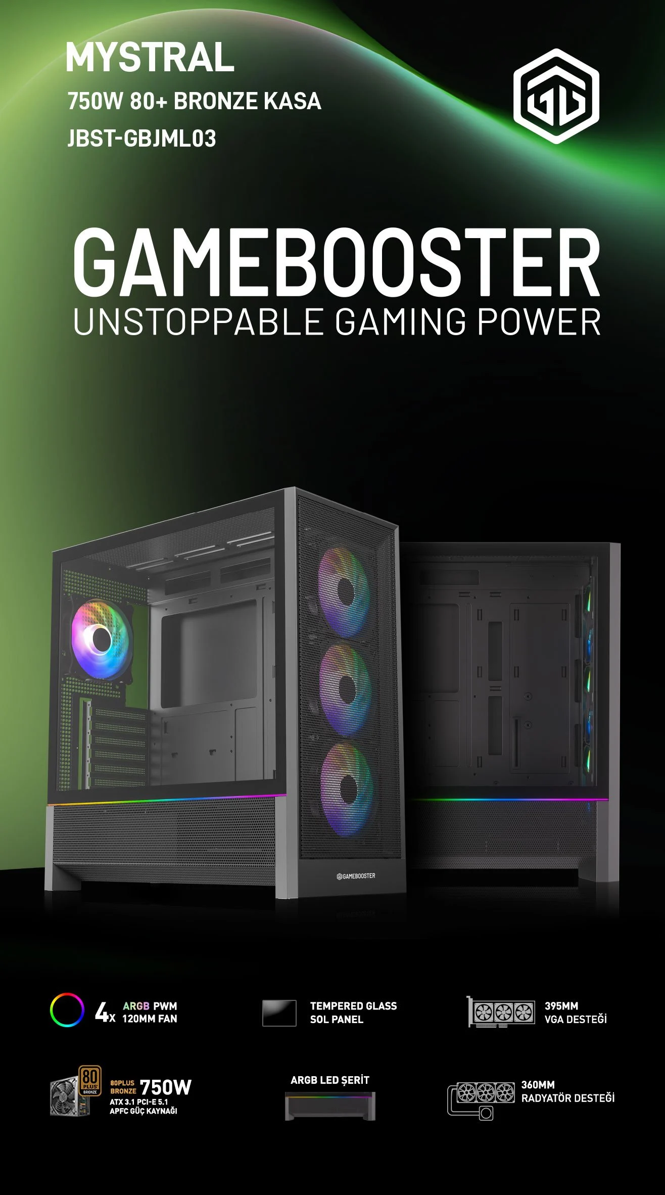 GAMEBOOSTER 750W 80+ BRONZE MYSTRAL JBST-GBJML03 4-ARGB Fanlı Gaming EATX PC Kasası